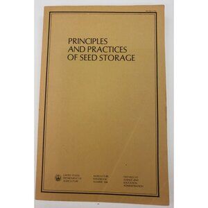 Principles & Practices of Seed Storage USDA Handbook #506 1978 289 pgs